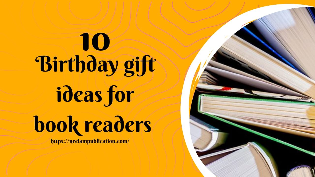 10 BIRTHDAY GIFT IDEAS FOR BOOK READER